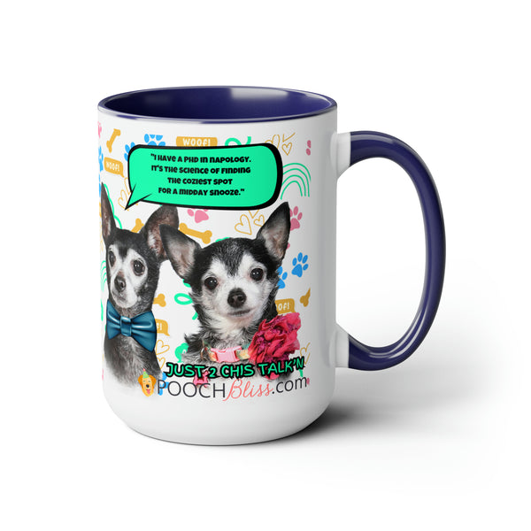 "I have a PhD in napology. It's the science of finding the coziest spot for a midday snooze." Sarcastic Two Chi's Talking  Two-Tone Coffee Mugs, 15oz for Dog Lovers