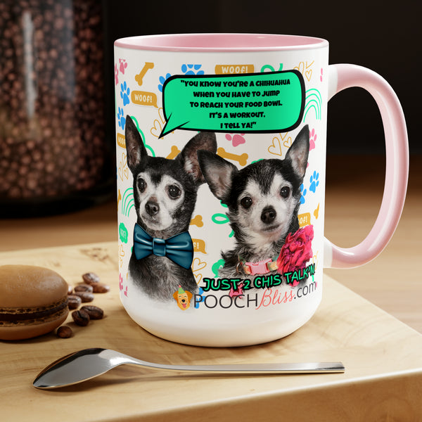"You know you're a Chihuahua when you have to jump to reach your food bowl. It's a workout, I tell ya!" Sarcastic Two Chi's Talking  Two-Tone Coffee Mugs, 15oz for Dog Lovers