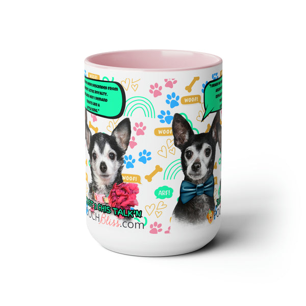 "I heard we were descended from ancient Aztec royalty. Explains why I demand treats like a little king." Two Chi's Talking Sarcastic Two-Tone Coffee Mugs, 15oz for Dog Lovers