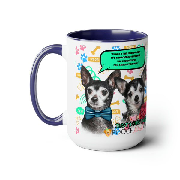 "I have a PhD in napology. It's the science of finding the coziest spot for a midday snooze." Sarcastic Two Chi's Talking  Two-Tone Coffee Mugs, 15oz for Dog Lovers
