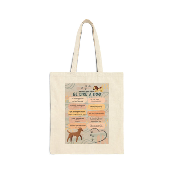 Become a Better Person Be Like a Dog Cotton Canvas Tote Bag