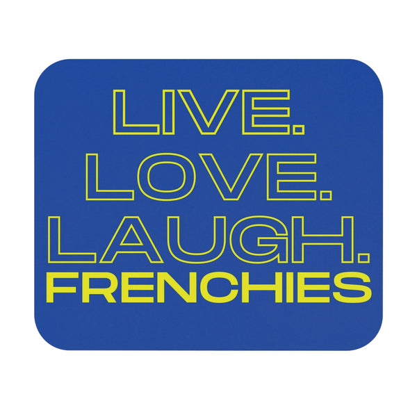 Word Art "Live Love Laugh Frenchies" Yellow lettering on blue Mouse Pad (Rectangle)