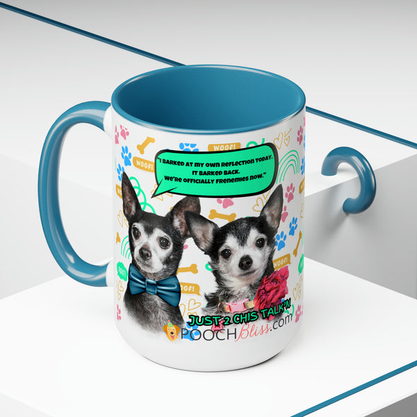 "I barked at my own reflection today. It barked back. We're officially frenemies now." Sarcastic Two Chi's Talking  Two-Tone Coffee Mugs, 15oz for Dog Lovers