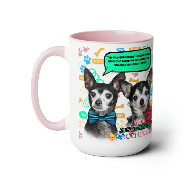"My favorite hobby? Judging people from the safety of my owner's lap. I'm like a tiny, furry judge." Sarcastic Two Chi's Talking  Two-Tone Coffee Mugs, 15oz for Dog Lovers