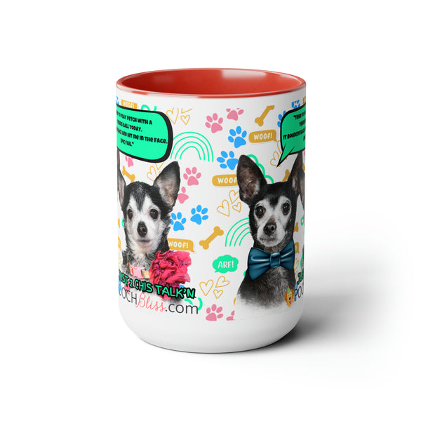"Tried to play fetch with a tennis ball today. It bounced back and hit me in the face. Epic fail." Two Chi's Talking SarcasticTwo-Tone Coffee Mugs, 15oz for Dog Lovers