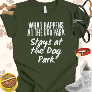 What Happens at the Dog Park Unisex Jersey Short Sleeve Tee T-Shirt