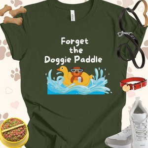 Forget the Doggie Paddle Unisex Jersey Short Sleeve Tee T-Shirt