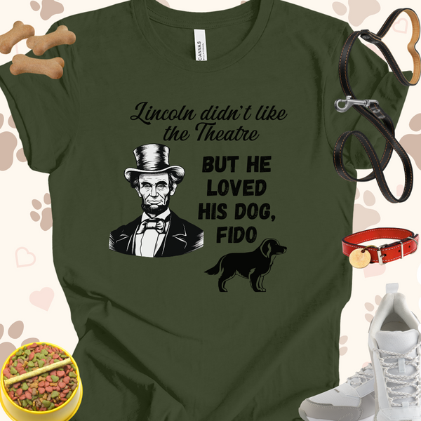 Lincoln didn't like Theatre but loved his dog Fido Unisex Jersey Short Sleeve Gift for History Buffs and Dog Lovers