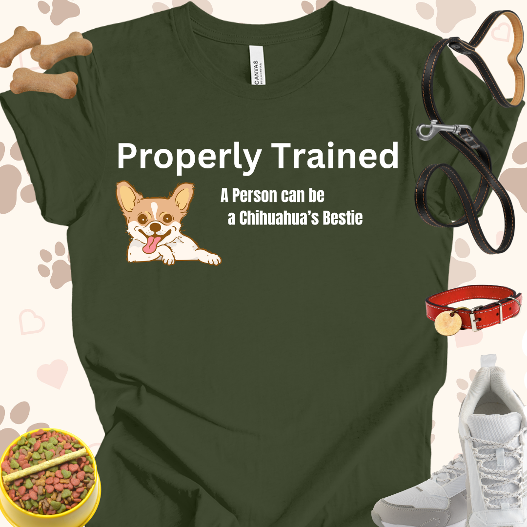 Properly Trained A Person Can Be a Chihuahua's Bestie Unisex Jersey Short Sleeve Tee T-Shirt