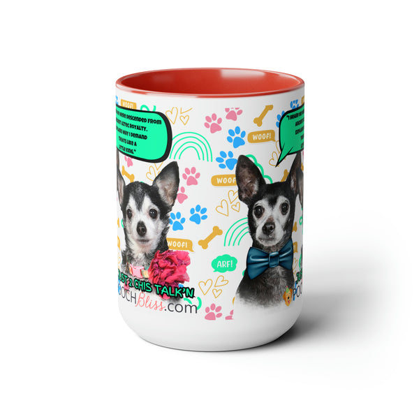 "I heard we were descended from ancient Aztec royalty. Explains why I demand treats like a little king." Two Chi's Talking Sarcastic Two-Tone Coffee Mugs, 15oz for Dog Lovers