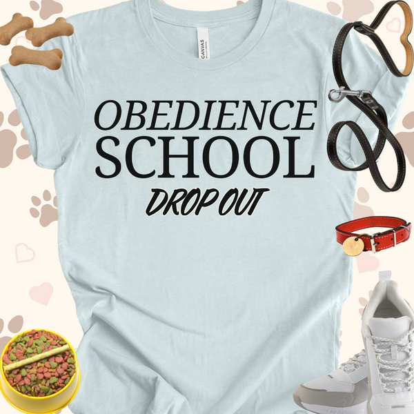 Obedience School Dropout Unisex Jersey Short Sleeve Tee T-Shirt