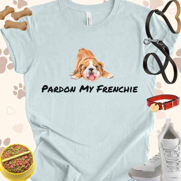 Pardon My Frenchie Dog Unisex Jersey Short Sleeve Tee T-shirt