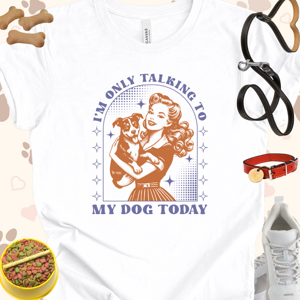 Retro I'm Only Talking to My Dog Today Unisex Jersey T-shirt