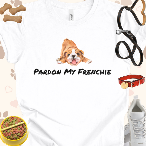 Pardon My Frenchie Dog Unisex Jersey Short Sleeve Tee T-shirt