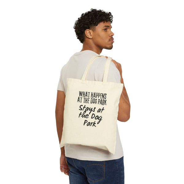 What Happens at the Dog Park Stays at the Dog Park Cotton Canvas Tote Bag