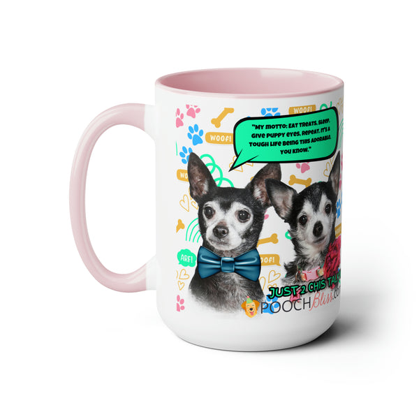 "My motto: Eat treats, sleep, give puppy eyes, repeat. It's a tough life being this adorable, you know." Sarcastic Two Chi's Talking  Two-Tone Coffee Mugs, 15oz for Dog Lovers
