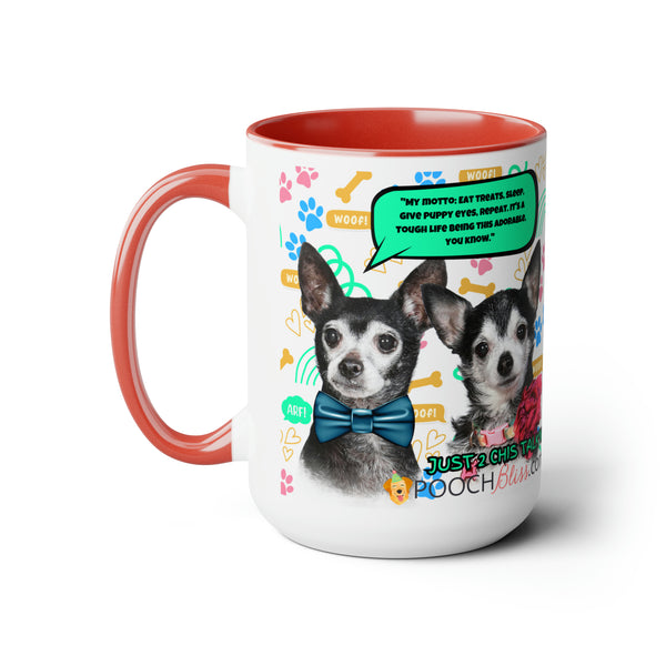 "My motto: Eat treats, sleep, give puppy eyes, repeat. It's a tough life being this adorable, you know." Sarcastic Two Chi's Talking  Two-Tone Coffee Mugs, 15oz for Dog Lovers