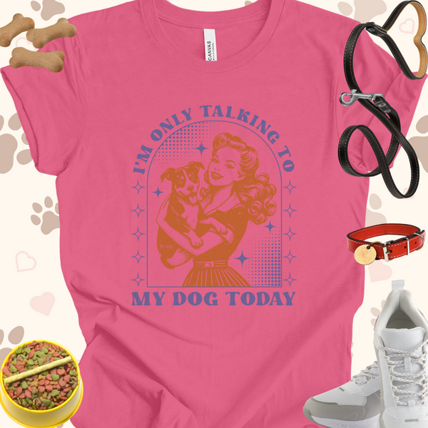 Retro I'm Only Talking to My Dog Today Unisex Jersey T-shirt