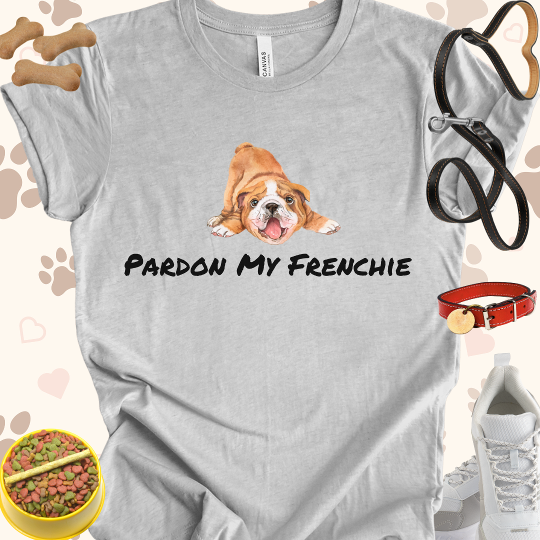 Pardon My Frenchie Dog Unisex Jersey Short Sleeve Tee T-shirt