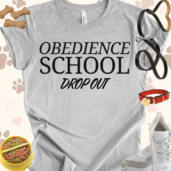 Obedience School Dropout Unisex Jersey Short Sleeve Tee T-Shirt