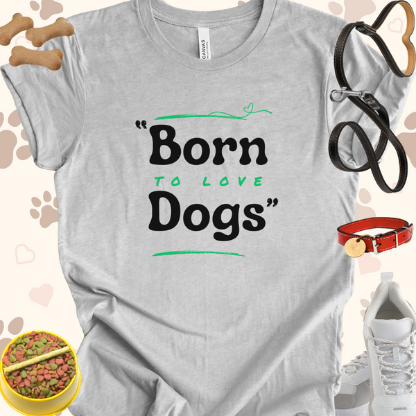 Born To Love Dogs Unisex Jersey Short Sleeve Tee