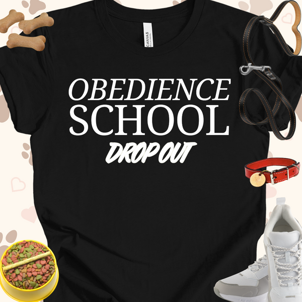 Obedience School Dropout Unisex Jersey Short Sleeve Tee T-Shirt