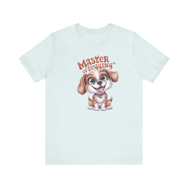 Master of Begging Unisex Jersey Short Sleeve Tee T-shirt