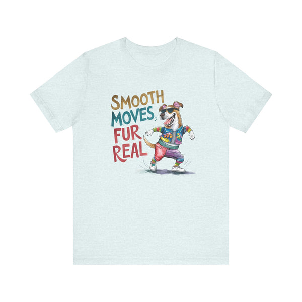 Smooth Moves Fur Real Unisex Jersey T-shirt