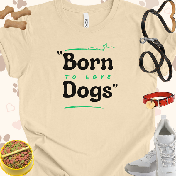 Born To Love Dogs Unisex Jersey Short Sleeve Tee