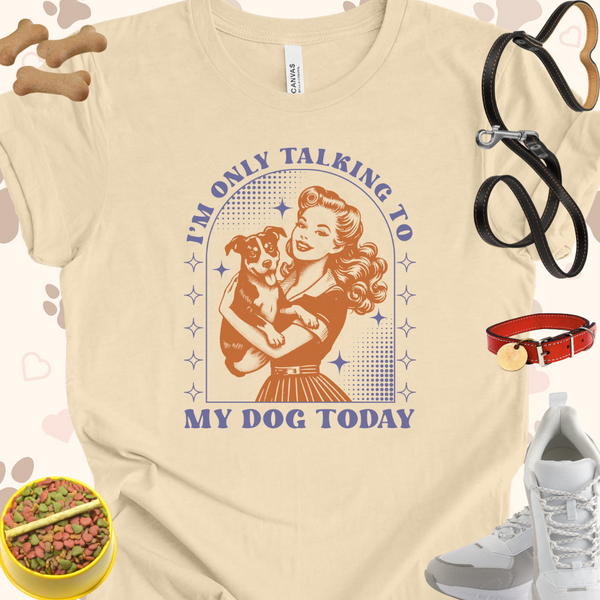 Retro I'm Only Talking to My Dog Today Unisex Jersey T-shirt