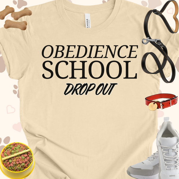 Obedience School Dropout Unisex Jersey Short Sleeve Tee T-Shirt