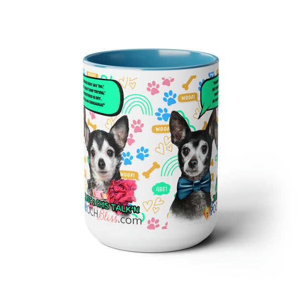 "Humans may say 'no,' but I hear 'keep trying.' Persistence is key, my fellow Chihuahua!" Sarcastic Two Chi's Talking  Two-Tone Coffee Mugs, 15oz for Dog Lovers