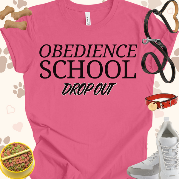 Obedience School Dropout Unisex Jersey Short Sleeve Tee T-Shirt