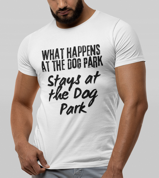 What Happens at the Dog Park Unisex Jersey Short Sleeve Tee T-Shirt