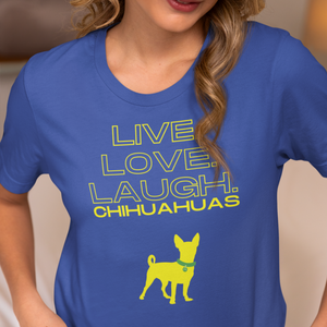 Live Love Laugh Chihuahuas Unisex Jersey T-shirt