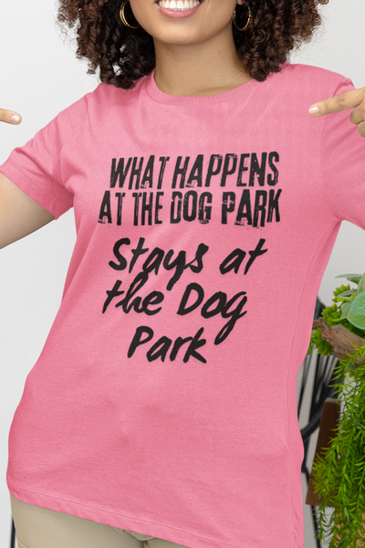 What Happens at the Dog Park Unisex Jersey Short Sleeve Tee T-Shirt