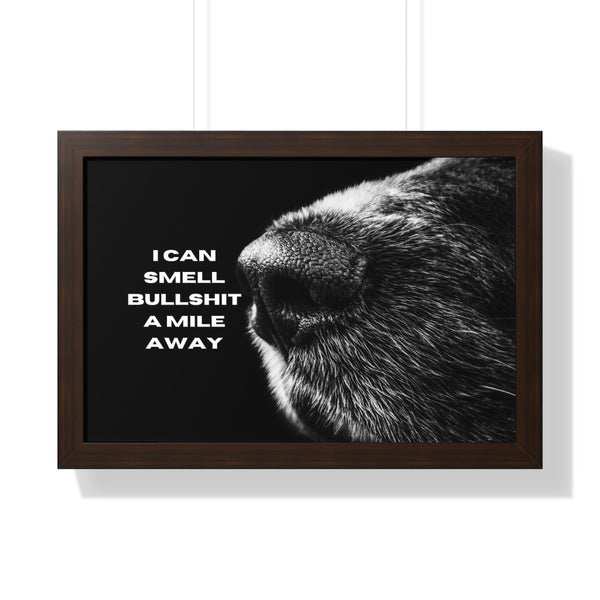 Black and White Dog Nose I Can Smell Bull* a Mile Away Framed Horizontal Poster