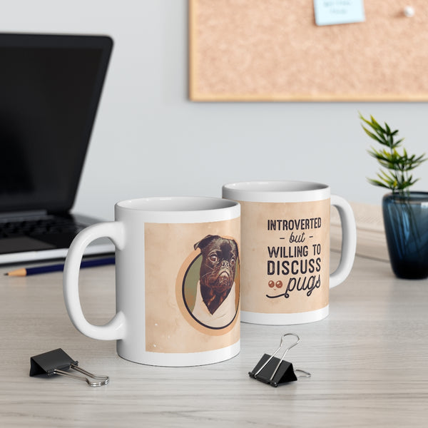 "Introverted but willing to discuss pugs" with pug Mug 11oz