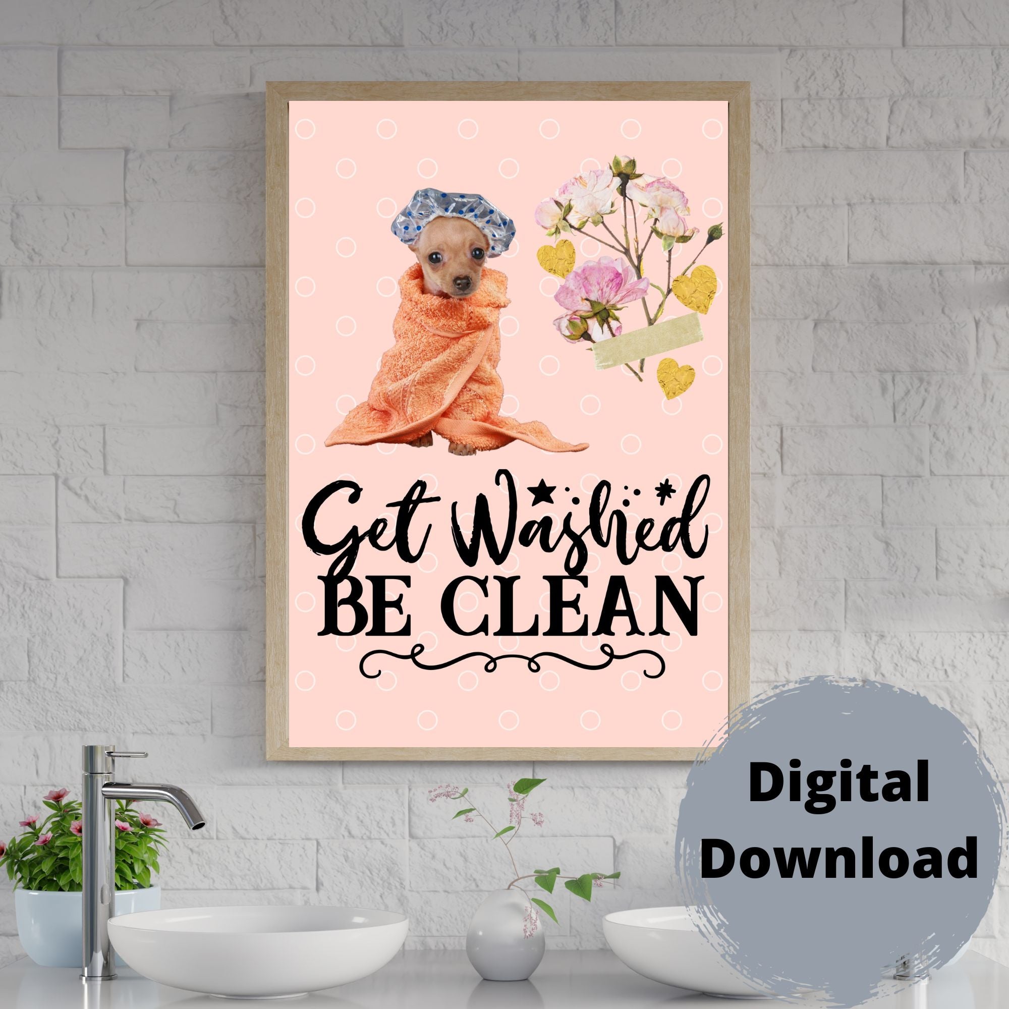 Bathroom Humor Printable Wall Art with Chihuahua Dog "Get Washed Be Clean" Digital Image Download
