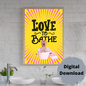 Digital Wall Art Love to Bathe Terrier digital printable download Fun Bathroom Dog humor