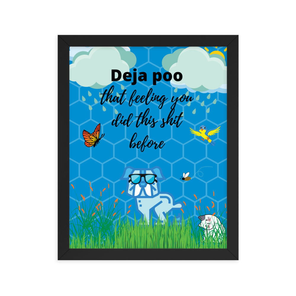 "Deja poo that feeling you did this *hit before" funny dog cartoon framed poster