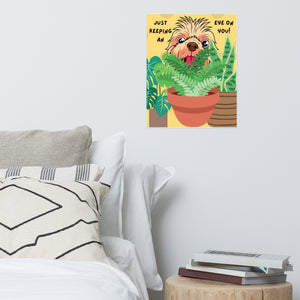 "Just keeping an eye on you" cocker spaniel vector with potted plants poster 16" x 20" matte finish
